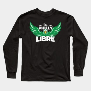 Philly Philly La Philly Libre Long Sleeve T-Shirt